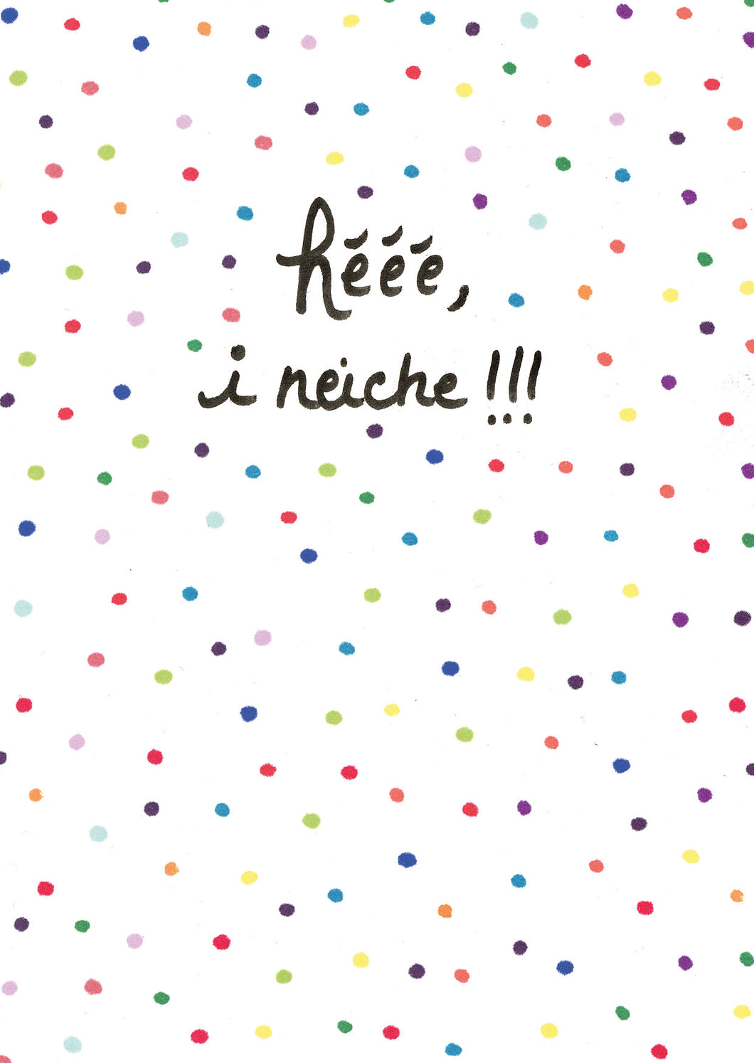 Hééé, i neiche