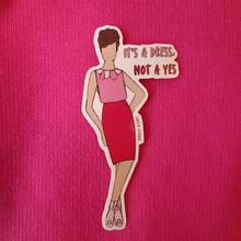 Charger l'image dans la galerie, It's a dress not a yes
